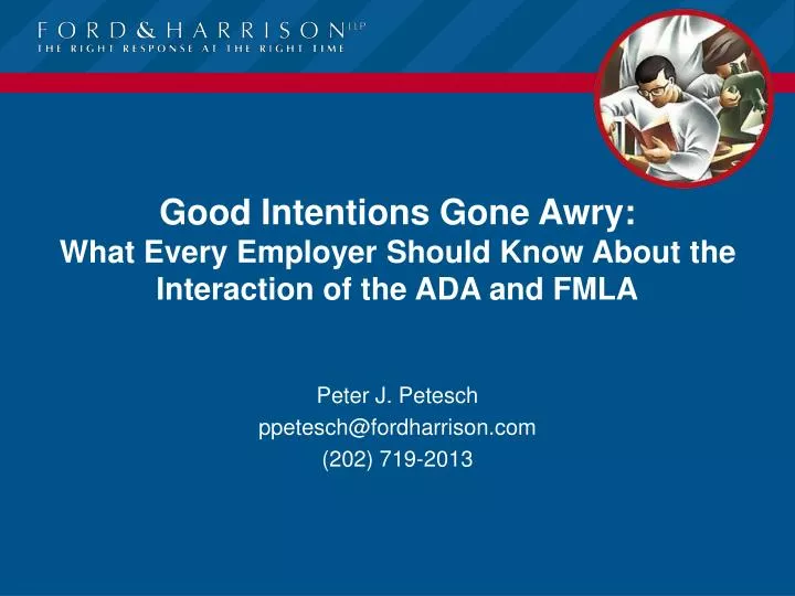 good intentions gone awry what every employer should know about the interaction of the ada and fmla