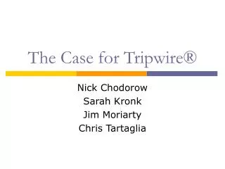 The Case for Tripwire®