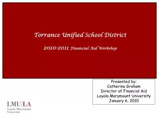 Torrance Unified School District 2010-2011 Financial Aid Workshop
