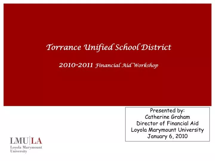 presented by catherine graham director of financial aid loyola marymount university january 6 2010