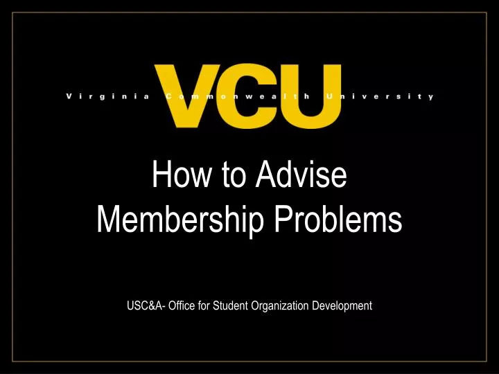 how to advise membership problems