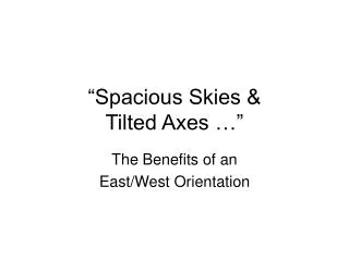 “Spacious Skies &amp; Tilted Axes …”
