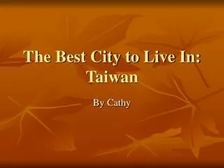 The Best City to Live In: Taiwan