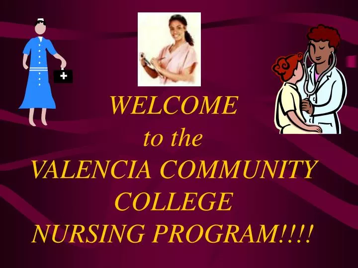 welcome to the valencia community college nursing program