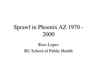 Sprawl in Phoenix AZ 1970 - 2000