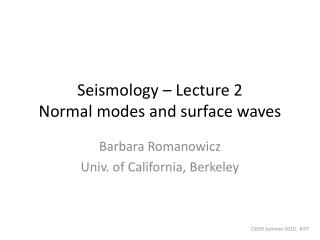 Seismology – Lecture 2 Normal modes and surface waves