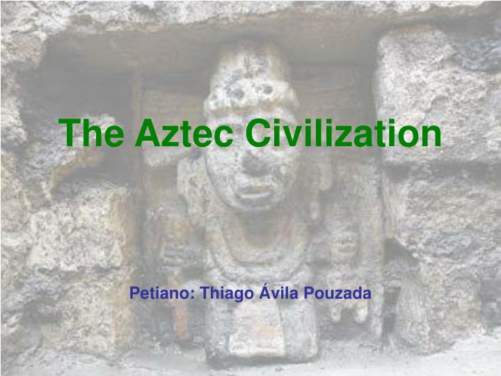 the aztec civilization