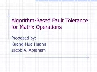 Algorithm-Based Fault Tolerance for Matrix Operations