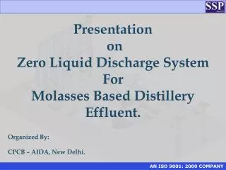 Presentation on Zero Liquid Discharge System For Molasses Based Distillery Effluent.