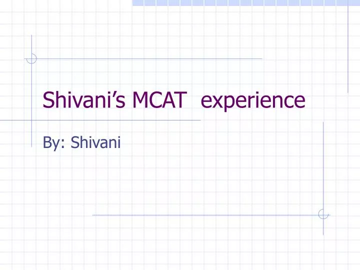 shivani s mcat experience