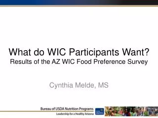 What do WIC Participants Want? Results of the AZ WIC Food Preference Survey