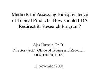 Methods for Assessing Bioequivalence of Topical Products: How should FDA Redirect its Research Program?