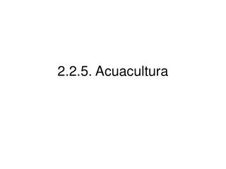 2.2.5. Acuacultura