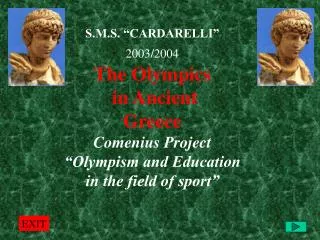 S.M.S. “CARDARELLI” 2003/2004 The Olympics in Ancient Greece Comenius Project “Olympism and Education in the field of