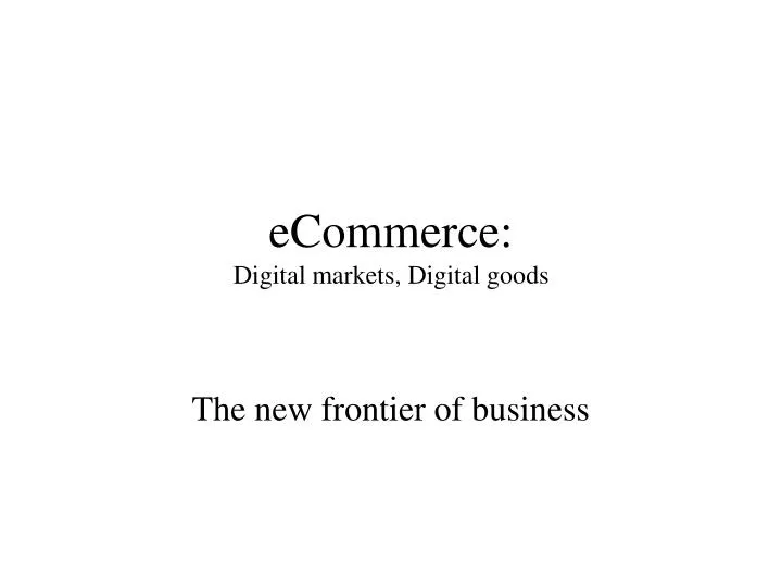 ecommerce digital markets digital goods