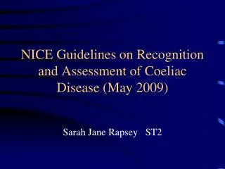 NICE Guidelines on Recognition and Assessment of Coeliac Disease (May 2009)