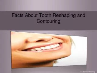 Facts About Tooth Reshaping and Contouring
