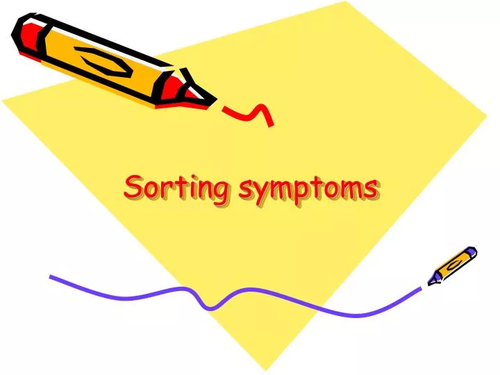 sorting symptoms