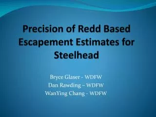 Precision of Redd Based Escapement Estimates for Steelhead