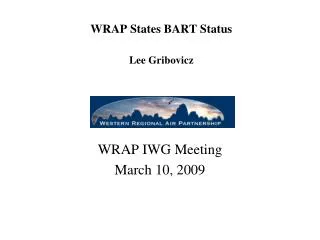WRAP States BART Status Lee Gribovicz