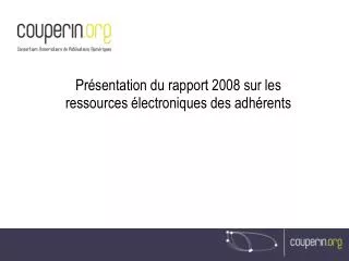 Présentation du rapport 2008 sur les ressources électroniques des adhérents