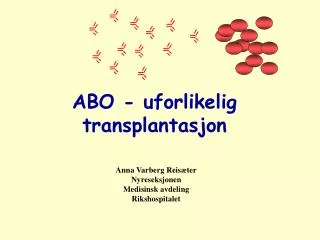 ABO - uforlikelig transplantasjon