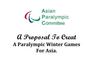 A Proposal To Creat A Paralympic Winter Games For Asia.
