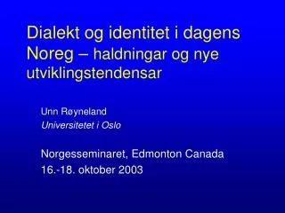 Dialekt og identitet i dagens Noreg – haldningar og nye utviklingstendensar