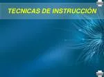 TECNICAS DE INSTRUCCIÓN - slide 1