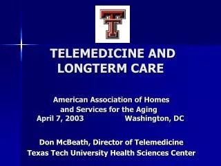 Don McBeath, Director of Telemedicine Texas Tech University Health Sciences Center