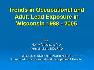 Trends in Occupational and Adult Lead Exposure in Wisconsin 1988 - 2005