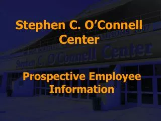 Stephen C. O’Connell Center