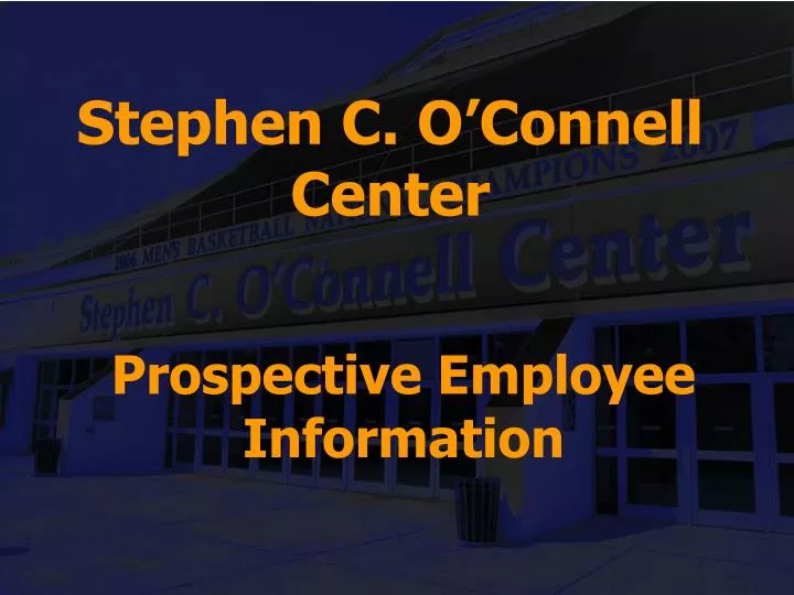 stephen c o connell center
