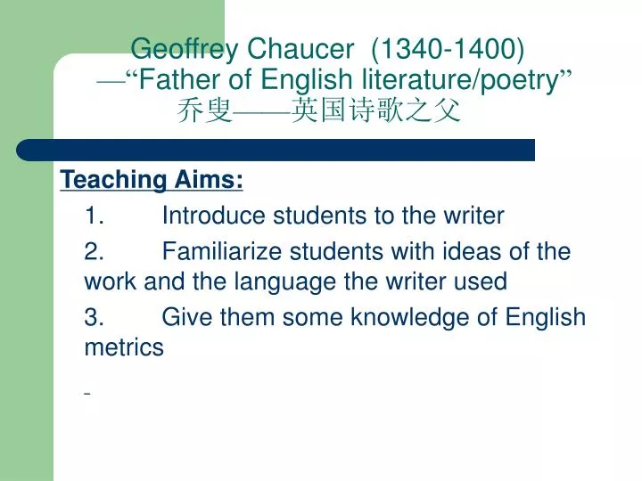 geoffrey chaucer 1340 1400 father of english literature poetry