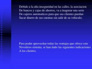 Debido a la alta inseguridad en las calles, la asociacion De bancos y cajas de ahorros, va a inagurar una serie