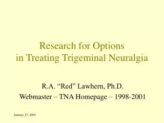 Research for Options in Treating Trigeminal Neuralgia
