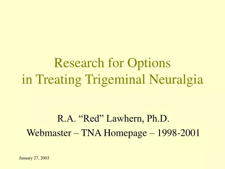 research for options in treating trigeminal neuralgia