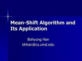 Mean-Shift Algorithm and Its Application
