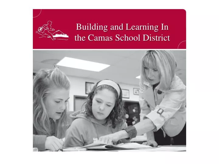 building and learning in the camas school district