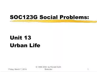 SOC123G Social Problems: Unit 13 Urban Life