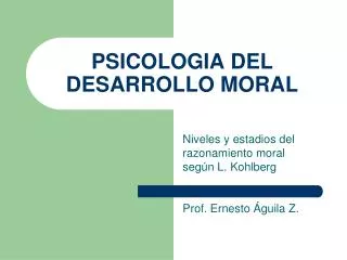 PSICOLOGIA DEL DESARROLLO MORAL