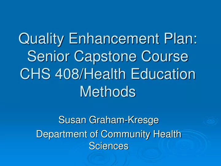 quality enhancement plan senior capstone course chs 408 health education methods