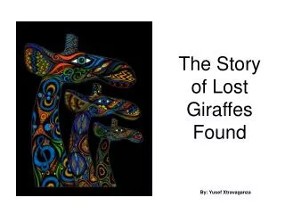 The Story Of Lost Giraffes Found