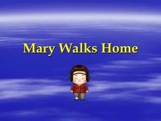 Mary Walks Home