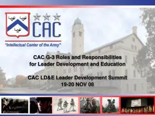 CAC G-3 Roles and Responsibilities for Leader Development and Education CAC LD&amp;E Leader Development Summit 19-20 NOV