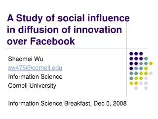 A Study of social influence in diffusion of innovation over Facebook