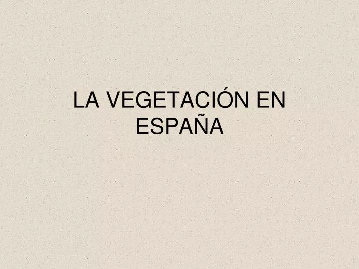 la vegetaci n en espa a