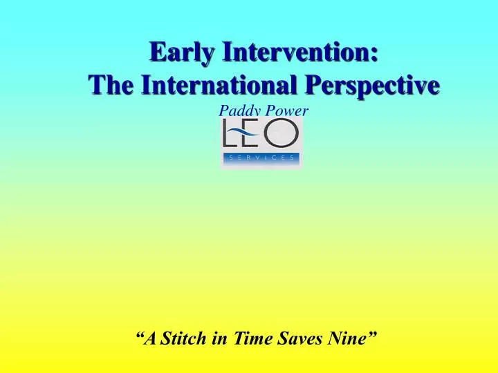 early intervention the international perspective paddy power