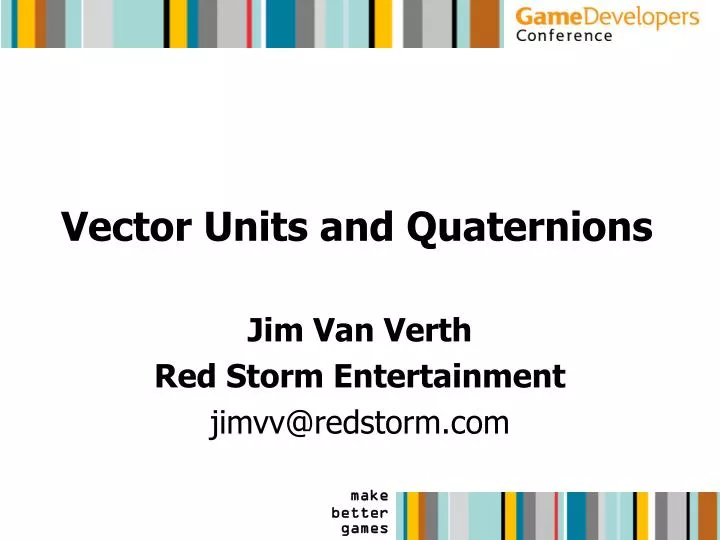 vector units and quaternions