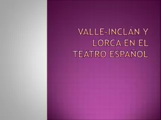 Valle-Inclán y Lorca en el teatro español